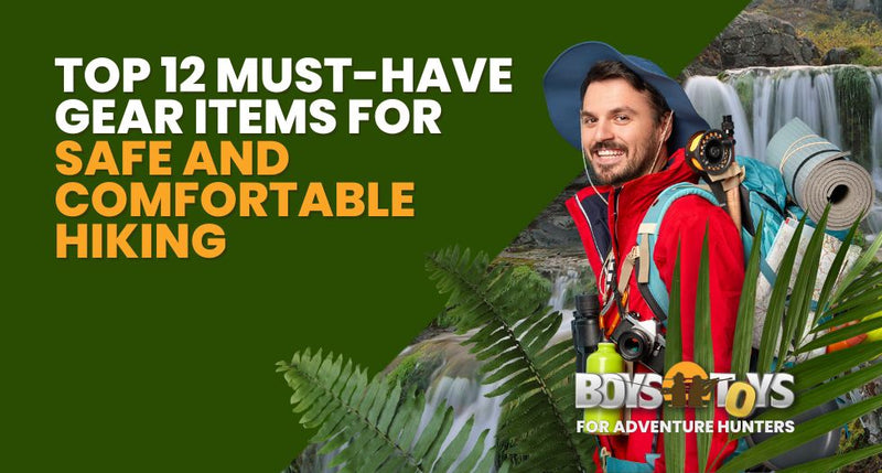 Top 12 must-have gear items for Safe and Comfortable Hiking